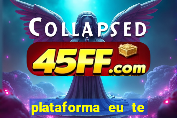 plataforma eu te amo pg